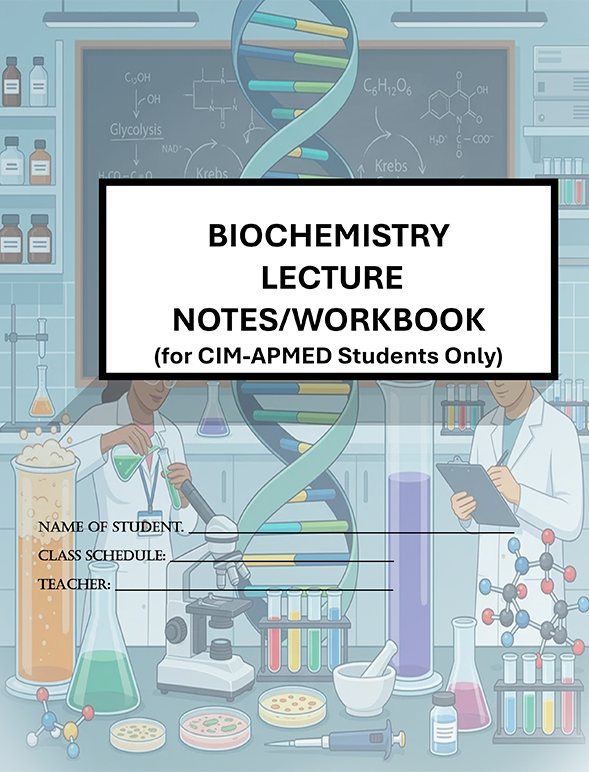Biochemistry Lecture Notes/Workbook (for CIM-APMED Students Only)